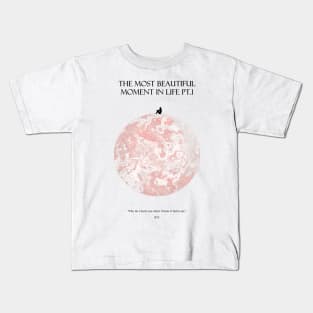 THE MOST BEAUTIFUL MOMENT IN LIFE PT.1 Moon Dark Kids T-Shirt